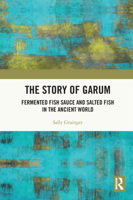 Book cover of: Story of Garum. By: Sally Grainger