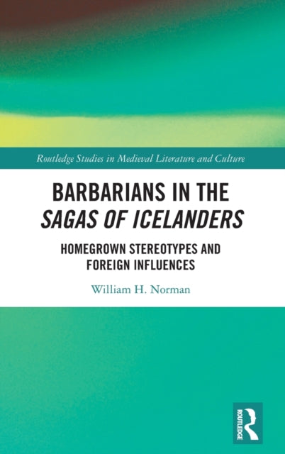 Book cover of: Barbarians in the Sagas of Icelanders. By: Wiliam H. Norman