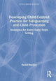 Book cover of: Developing Child-Centred Practice for Safeguarding and Child Protection. By: Rachel Buckler