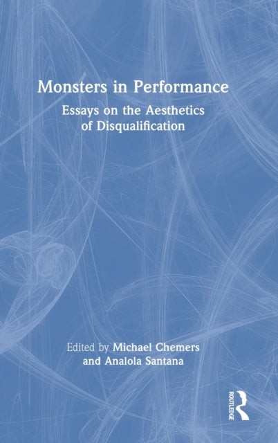 Book cover of: Monsters in Performance. By: Michael M. Chemers