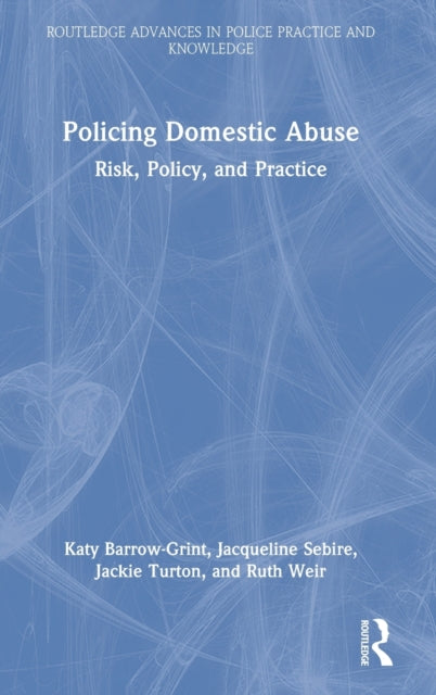 Book cover of: Policing Domestic Abuse. By: Katy Barrow-Grint
