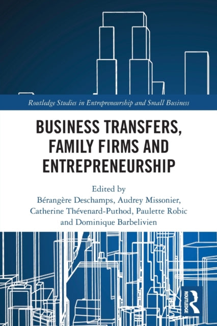 Book cover of: Business Transfers, Family Firms and Entrepreneurship. By: Bérangère DesChamps