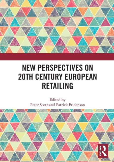 Book cover of: New Perspectives on 20th Century European Retailing. By: Scott, Peter