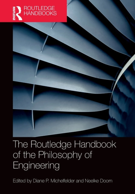 Book cover of: Routledge Handbook of the Philosophy of Engineering. By: Diane P. Michelfelder