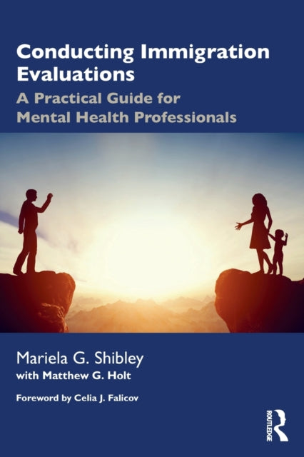 Book cover of: Conducting Immigration Evaluations. By: Mariela G. Shibley