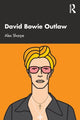 Book cover of: David Bowie Outlaw. By: Alex Sharpe
