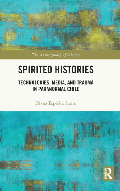 Book cover of: Spirited Histories. By: Diana Espirito Santo