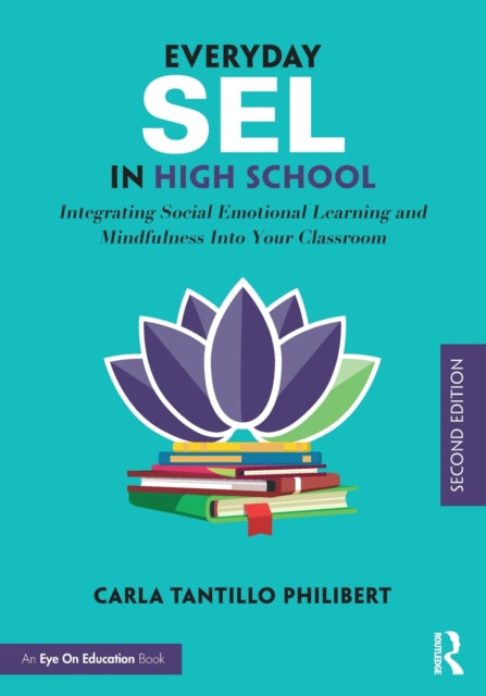 Book cover of: Everyday SEL in High School. By: Carla Tantillo Philibert