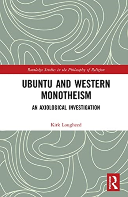 Book cover of: Ubuntu and Western Monotheism. By: Kirk Lougheed