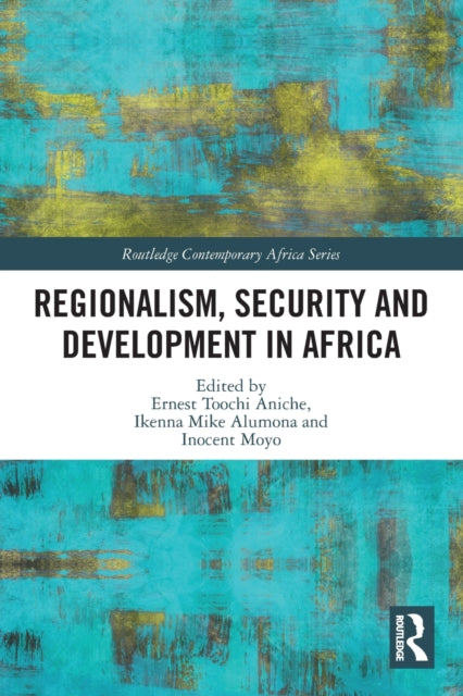 Regionalism, Security and Development in Africa