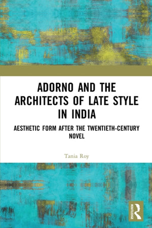 Adorno and the Architects of Late Style in India