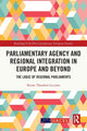 Book cover of: Parliamentary Agency and Regional Integration in Europe and Beyond. By: Bruno Theodoro Luciano