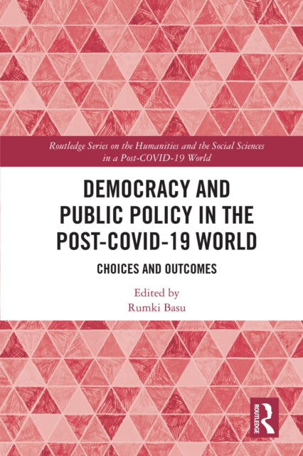 Book cover of: Democracy and Public Policy in the Post-COVID-19 World. By: Rumki Basu