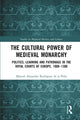 Book cover of: Cultural Power of Medieval Monarchy. By: Manuel Alejandro Rodríguez de la Peña