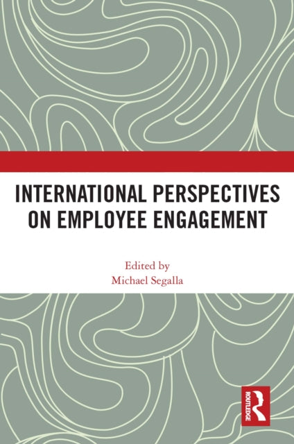 Book cover of: International Perspectives on Employee Engagement. By: Michael Segalla