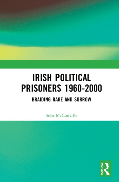 Book cover of: Irish Political Prisoners 1960-2000. By: Seán McConville