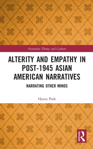 Alterity and Empathy in Post-1945 Asian American Narratives