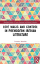 Book cover of: Love Magic and Control in Premodern Iberian Literature. By: Veronica Menaldi