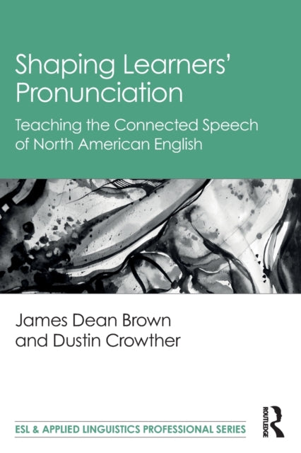 Book cover of: Shaping Learners’ Pronunciation. By: James Dean Brown