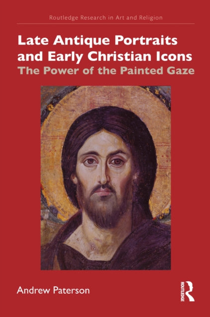 Book cover of: Late Antique Portraits and Early Christian Icons. By: Andrew Paterson