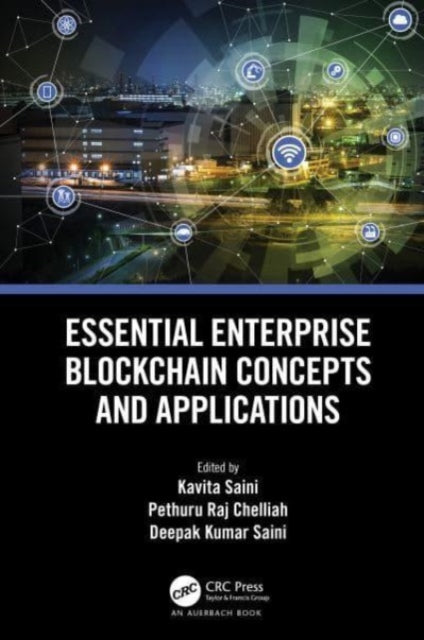 Book cover of: Essential Enterprise Blockchain Concepts and Applications. By: Kavita Saini