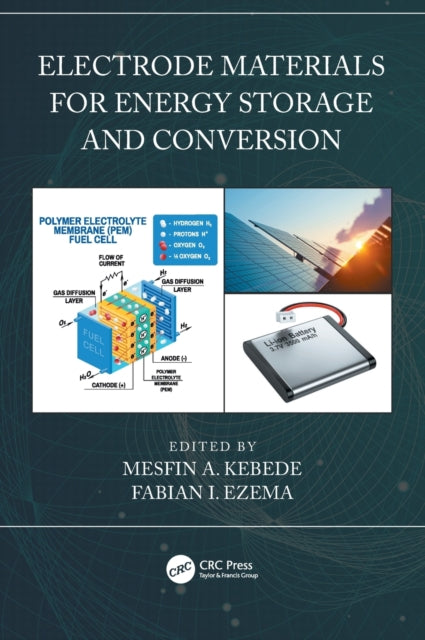 Book cover of: Electrode Materials for Energy Storage and Conversion. By: Mesfin A. Kebede