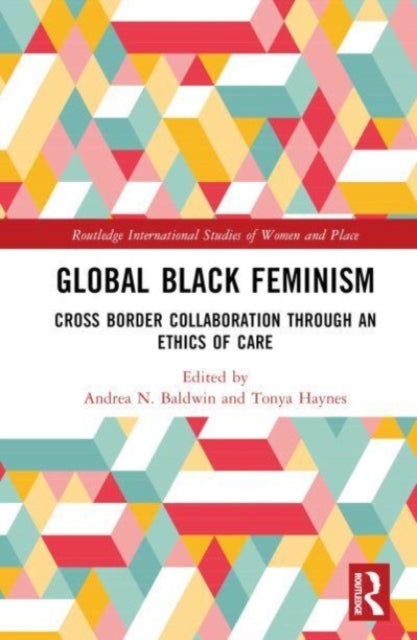 Book cover of: Global Black Feminisms. By: Andrea N. Baldwin