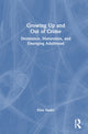 Book cover of: Growing Up and Out of Crime. By: Elias Nader