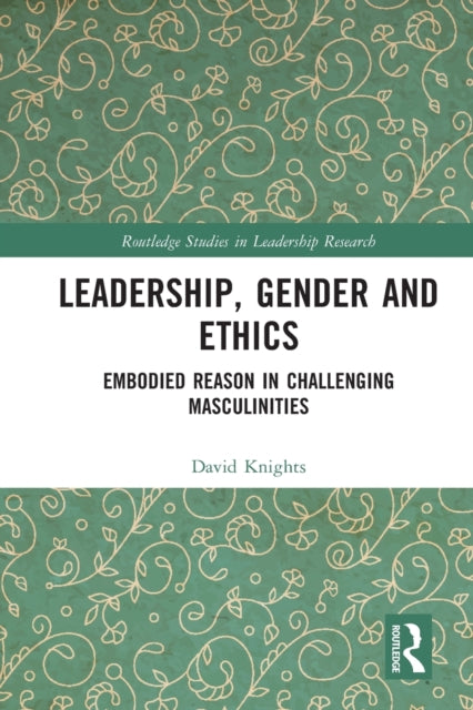 Book cover of: Leadership, Gender and Ethics. By: David Knights
