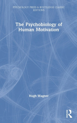 The Psychobiology of Human Motivation