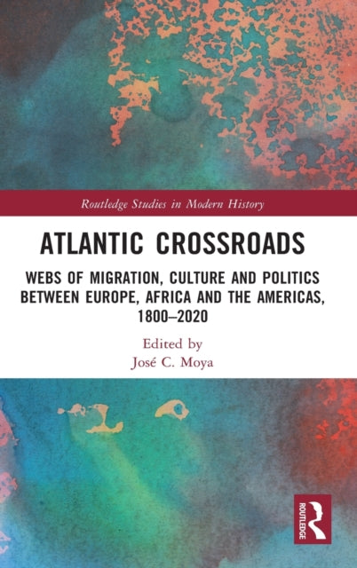 Book cover of: Atlantic Crossroads. By: Jose C. Moya