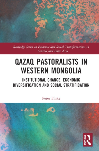 Book cover of: Qazaq Pastoralists in Western Mongolia. By: Peter Finke
