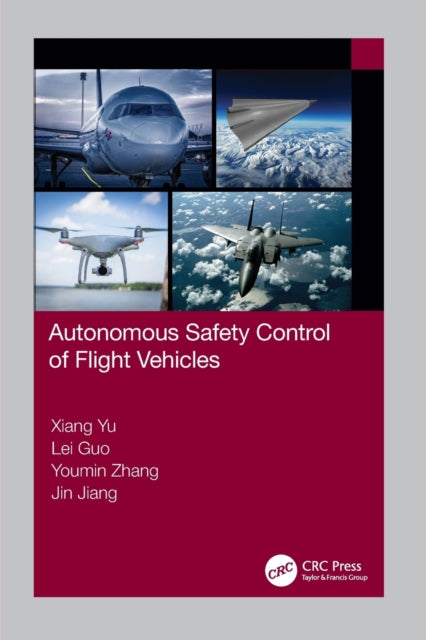 Book cover of: Autonomous Safety Control of Flight Vehicles. By: Xiang Yu
