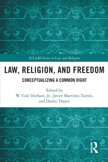 Book cover of: Law, Religion, and Freedom. By: W. Cole Durham Jr