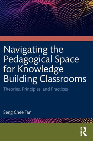 Navigating the Pedagogical Space for Knowledge Building Classrooms