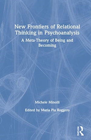 New Frontiers of Relational Thinking in Psychoanalysis