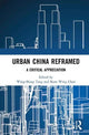 Book cover of: Urban China Reframed. By: Wing-Shing Tang