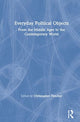 Book cover of: Everyday Political Objects. By: Christopher David Fletcher