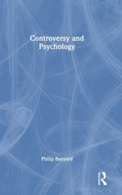 Book cover of: Controversy and Psychology. By: Philip Banyard