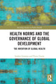 Book cover of: Health Norms and the Governance of Global Development. By: Anders Granmo