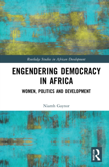 Book cover of: Engendering Democracy in Africa. By: Niamh Gaynor