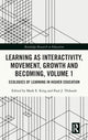 Book cover of: Learning as Interactivity, Movement, Growth and Becoming, Volume 1. By: Mark E. King