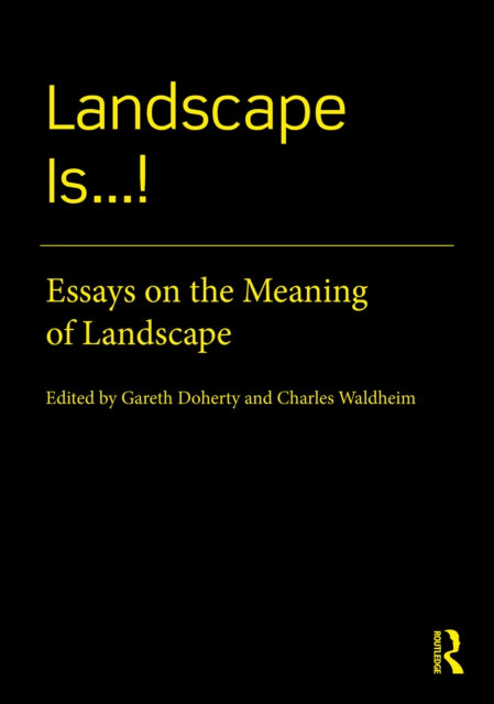 Book cover of: Landscape Is...!. By: Gareth Doherty