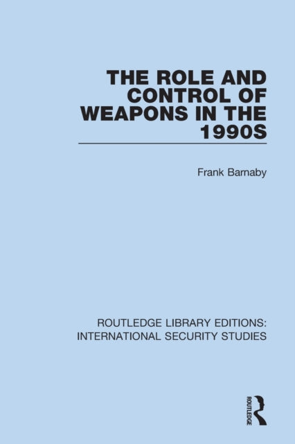 Book cover of: Role and Control of Weapons in the 1990s. By: Frank Barnaby