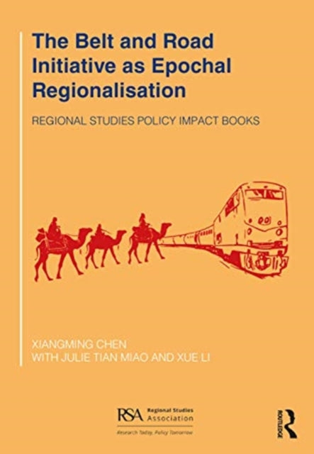 Book cover of: Belt and Road Initiative as Epochal Regionalisation. By: Xiangming Chen