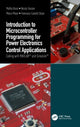 Book cover of: Introduction to Microcontroller Programming for Power Electronics Control Applications. By: Mattia Rossi