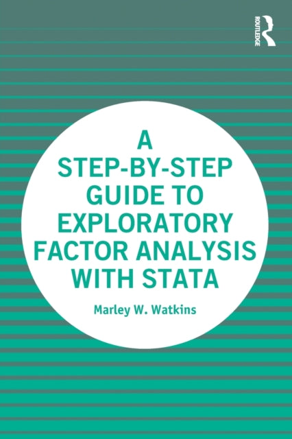 Book cover of: Step-by-Step Guide to Exploratory Factor Analysis with Stata. By: Marley W. Watkins
