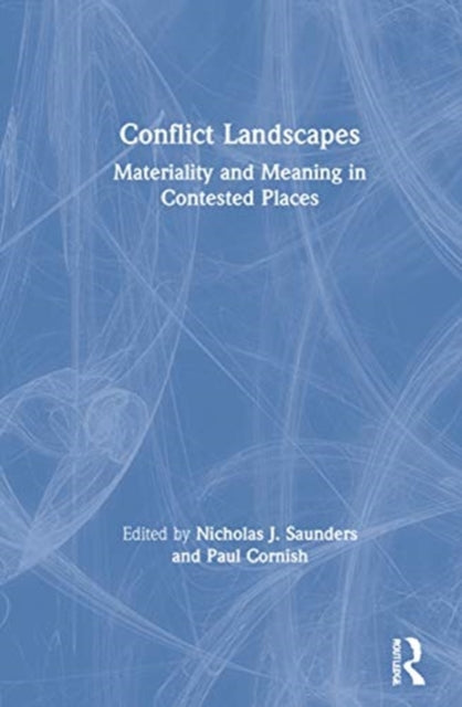 Book cover of: Conflict Landscapes. By: Nicholas J. Saunders