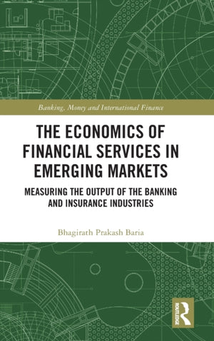 The Economics of Financial Services in Emerging Markets