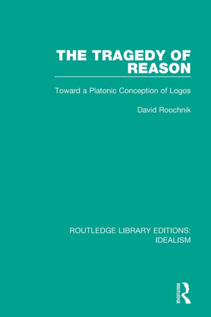 Book cover of: Tragedy of Reason. By: David Roochnik